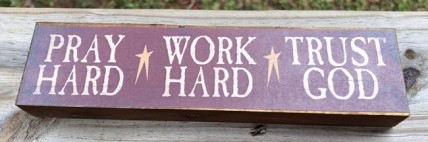 Primitive Wood Block BJ-4 Pray Hard Work Hard Trust God