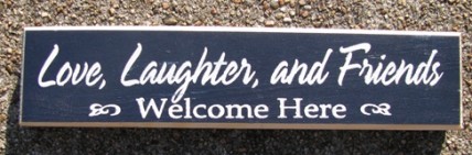 10150NL - Love, Laughter, and Friends Welcome Here wood block 