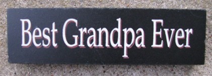 10609G - Best Grandpa Ever wood block 10609G - Best Grandpa Ever wood block
