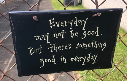 1082CP- Everyday may not be good,but there's something good in everyday wood sign 1082CP- Everyday may not be good,but there's something good in everyday wood sign