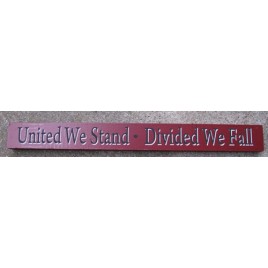 10966C- United we Stand * Divided we Fall wood sign 