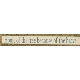10966E-Home of the Free because of the Brave wood sign