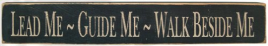 Primitive Stenciled Wood Block  12535 Lead Me Guide Me Walk Beside Me  