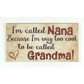1255NB - I'm called Nana because I'm way to cool to be called Grandma Block  1255NB - I'm called Nana because I'm way to cool to be called Grandma Block