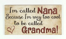 1255NB - I'm called Nana because I'm way to cool to be called Grandma Block 