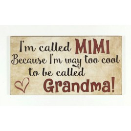1256 I'm called Mimi because I'm way to cool to be called Grandma! Wood Block 1256 I'm called Mimi because I'm way to cool to be called Grandma! Wood Block