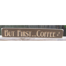 Primitive Engraved Wood Block 12CF But first...Coffee Primitive Engraved Wood Block 12CF But first...Coffee