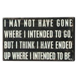 Primitive Wood Box Sign 17046 I May Not Have Gone 