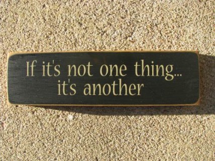 Primitive wood block T1787 If it's not one thing..it's another Primitive wood block T1787 If it's not one thing..it's another