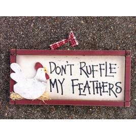 Chicken Wood Sign 1849 Don't Ruffle My Feathers   Chicken Wood Sign 1849 Don't Ruffle My Feathers