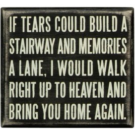 Primitive Wood Box Sign 18911 - If tears could build a stairway Primitive Wood Box Sign 18911 - If tears could build a stairway
