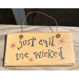 2001JCMW - Just Call me wicked wood sign  2001JCMW - Just Call me wicked wood sign
