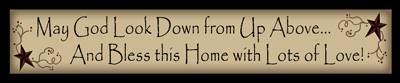 219MGLD May God Look Down from up above...and Bless this Home with lots of love wood block 219MGLD May God Look Down from up above...and Bless this Home with lots of love wood block