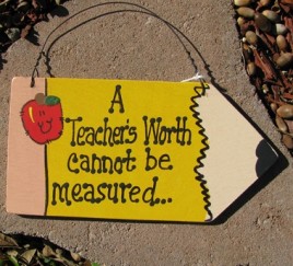 22 - A teachers Worth cannot be measured wood pencil 