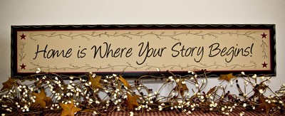 Primitive Wood Sign  2360  Home is Where your Story Begins