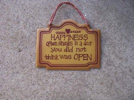  28265H-Happiness often sneaks in a door you did not think was open metal sign