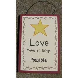 305 -Love Makes all things Possible wood sign