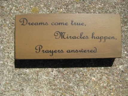 31427DTC-Dreams Come True, Miracles Happen, Prayers answered wood block 