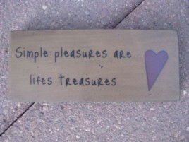Primitive Wood Block 31432S- Simply Pleasures are lifes treasures 