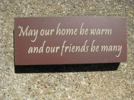 31433FBM May our House by Warm and our friends by many 31433FBM May our House by Warm and our friends by many