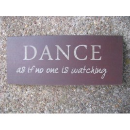 Primitive Wood Block 31434D -Dance as if no one is watching Primitive Wood Block 31434D -Dance as if no one is watching