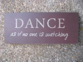 Primitive Wood Block 31434D -Dance as if no one is watching 