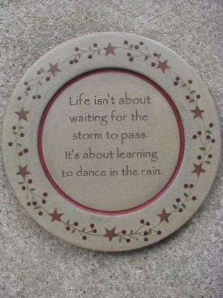 31529C Life isn't about waiting for the storm to pass.  It's about learning to Dance in the Rain.  Wood Plate 