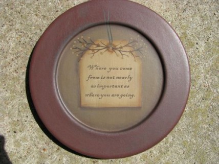 31571C - Where you came from is not nearly as important as where you are going wood plate 