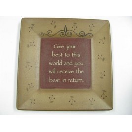 32109-Give Your Best to this world and you will receive the best in return squared plate 32109-Give Your Best to this world and you will receive the best in return squared plate