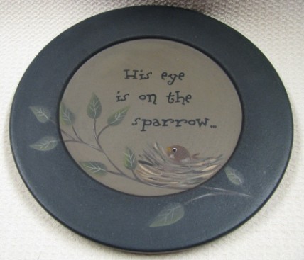 Primitive Wood Plate 32142S - His Eye is on the Sparrow