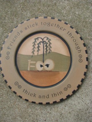 32230TNT-Friends stick together through thick and thin Wood Plate 32230TNT-Friends stick together through thick and thin Wood Plate