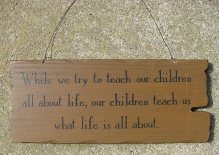  32292TG - Teach Kids About LIfe wood sign 