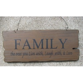 32300FG- Family the ones you live with, laugh with, and love wood sign 32300FG- Family the ones you live with, laugh with, and love wood sign
