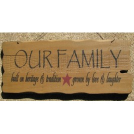 32301FM - Our Family built on heritage and tradition, grown by love and laughter wood sign 32301FM - Our Family built on heritage and tradition, grown by love and laughter wood sign