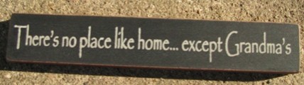 32314PM - There's no Place Like home...except Grandma's 32314PM - There's no Place Like home...except Grandma's