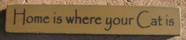 Primitie Wood Block 32316HG - Home is Where Your Cat Is 