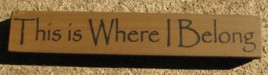 Primitive Wood Block 32318BG-This is Where I Belong