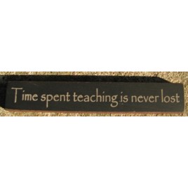 32322TB-Time Spent Teaching is never lost  32322TB-Time Spent Teaching is never lost