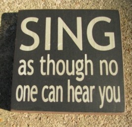 primitive wood block 32343SB-Sing as though no one can hear you