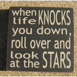 32347KB-When Life Knocks you Down, roll over at look at the stars wood block 32347KB-When Life Knocks you Down, roll over at look at the stars wood block