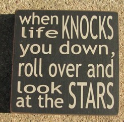 32347KB-When Life Knocks you Down, roll over at look at the stars wood block