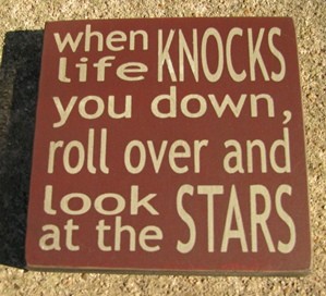 32347KM-When Life Knocks you Down, roll over at look at the stars wood block