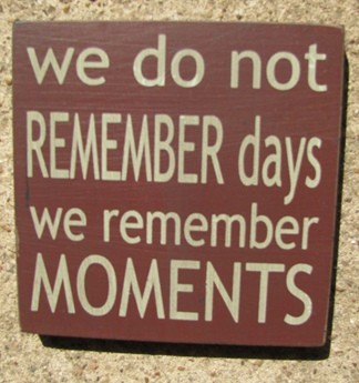 32348WM - We Do Not Remember Days we remember moments wood sign 32348WM - We Do Not Remember Days we remember moments wood sign