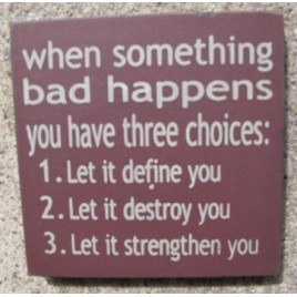 32349WM -When Something Bad Happens wood block 32349WM -When Something Bad Happens wood block