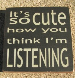 32365CB-It's So Cute how you think I am listening wood block 32365CB-It's So Cute how you think I am listening wood block