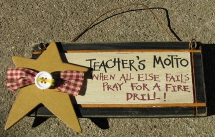 32842TM- Teacher's Motto When all else fails pray for a fire drill wood sign 32842TM- Teacher's Motto When all else fails pray for a fire drill wood sign