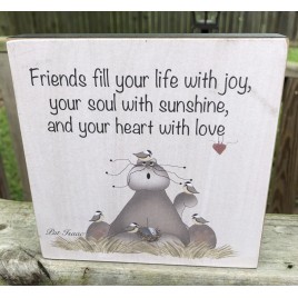 Wood Box  33253F  Friends fill you life with joy, your soul with sunshine, and your heart with love 