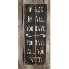 3466GNB - If God is all You Have You have all you need 