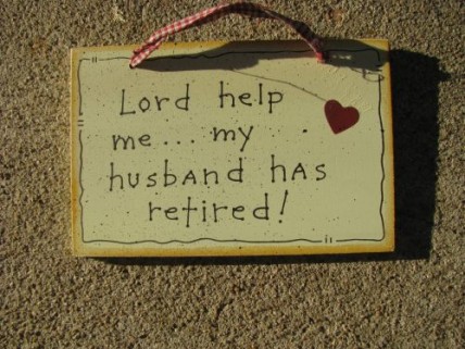 35200-Lord Help Me...My Husband has Retired wood sign 