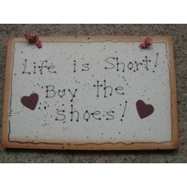 35281 Life is short buy the shoes wood sign 